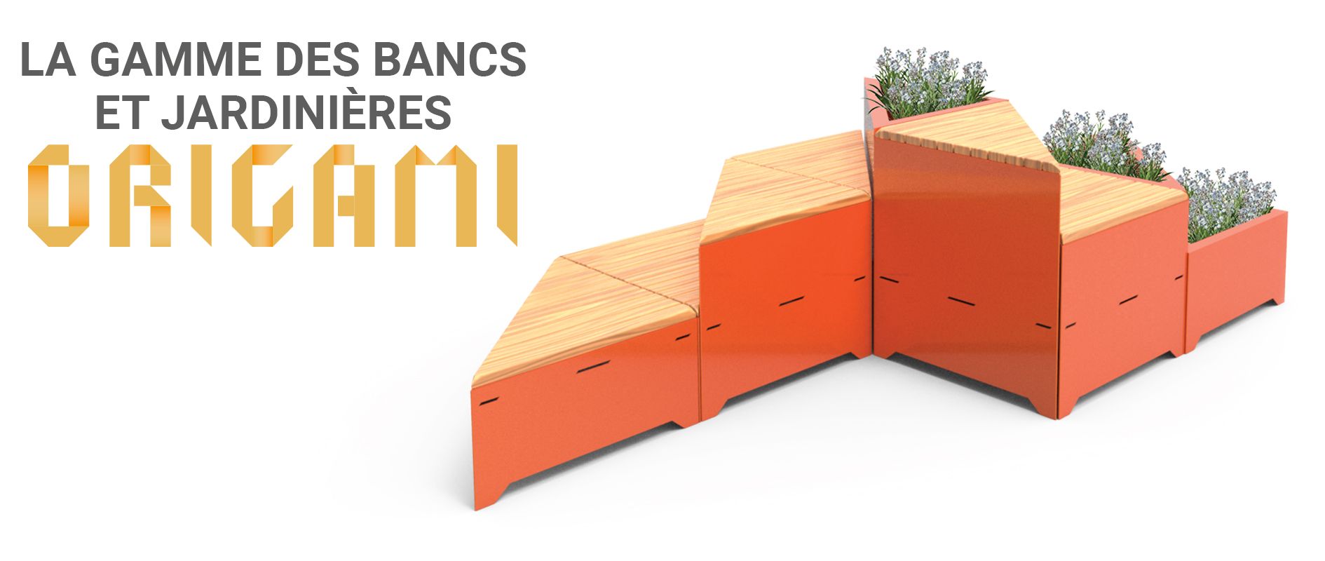La gamme des bancs et jardinieres Origami ZANO Mobilier urbain